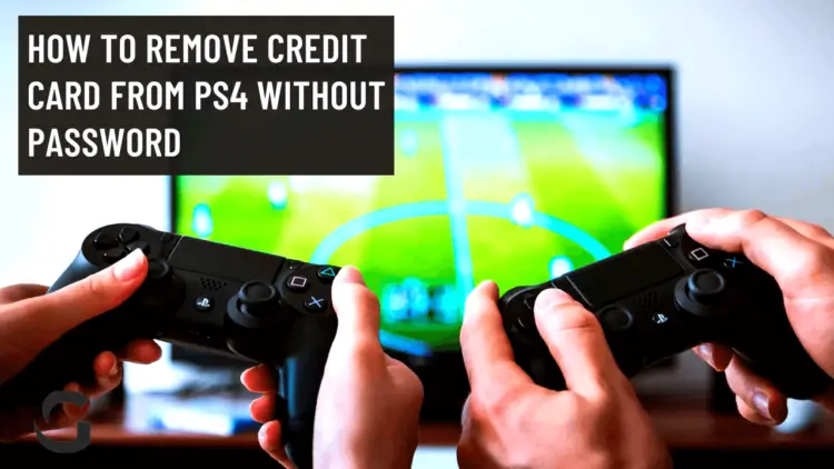 how to remove credit card from ps4 without password