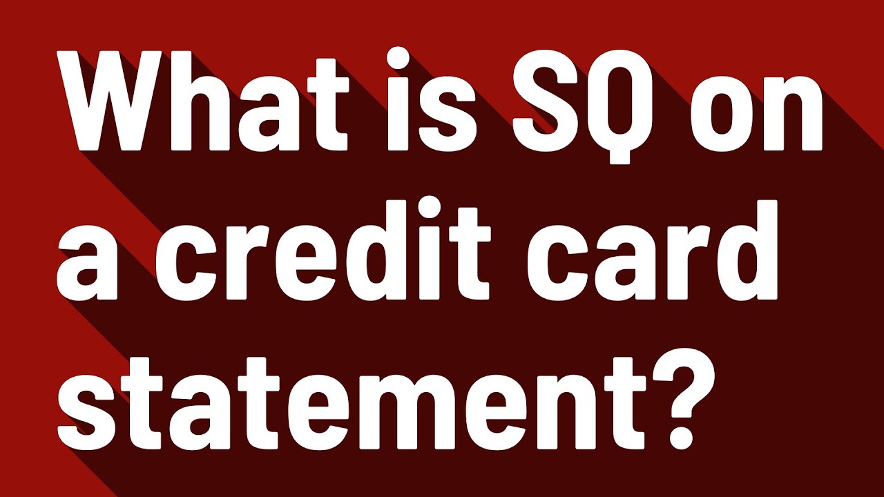 sq on credit card statement